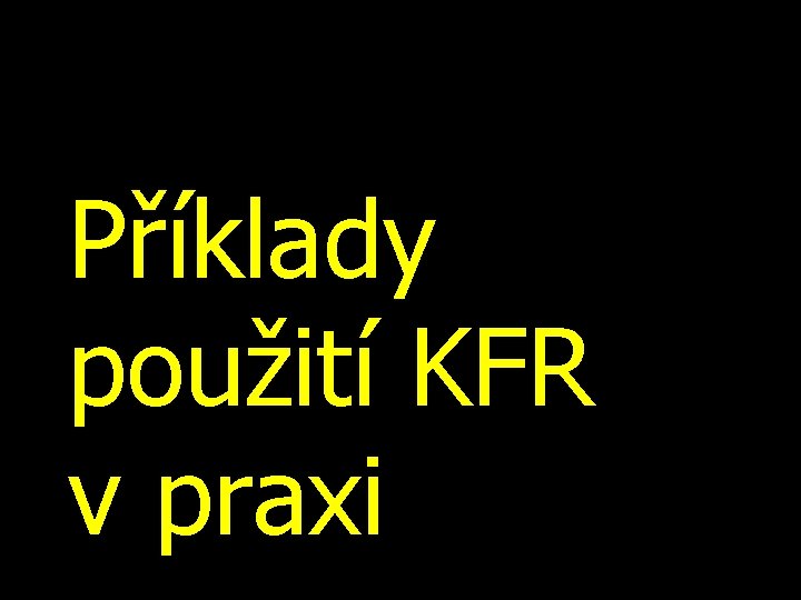 Příklady použití KFR v praxi 