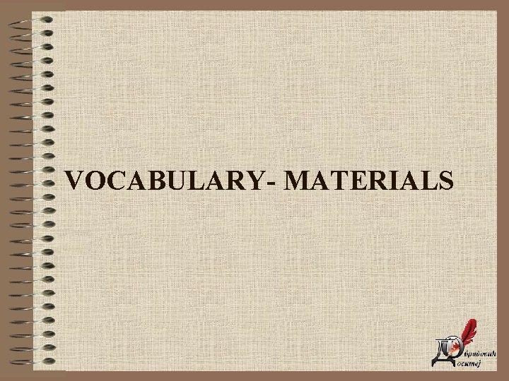 VOCABULARY- MATERIALS 