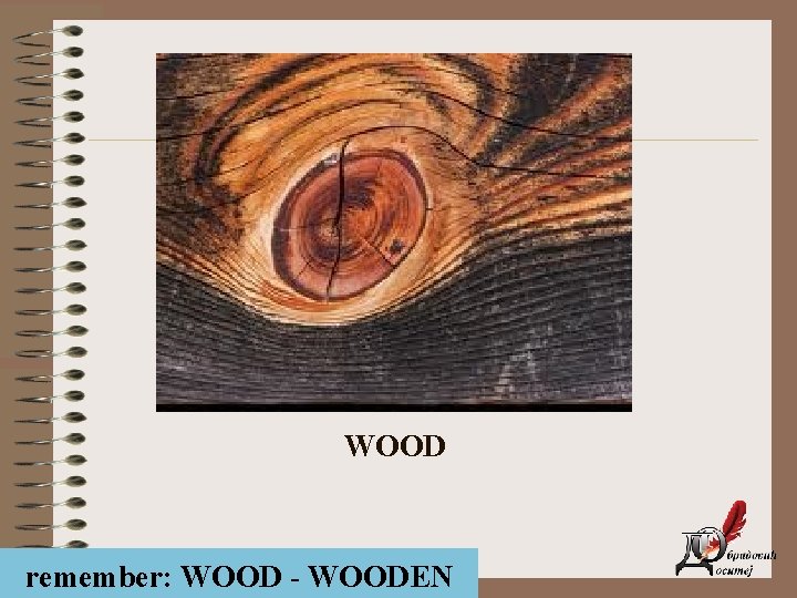 WOOD remember: WOOD - WOODEN 