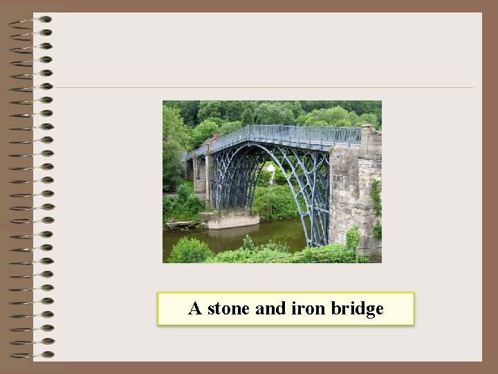 A stone and iron bridge 