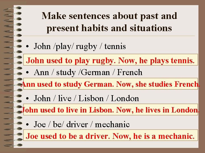 Make sentences about past and present habits and situations • John /play/ rugby /