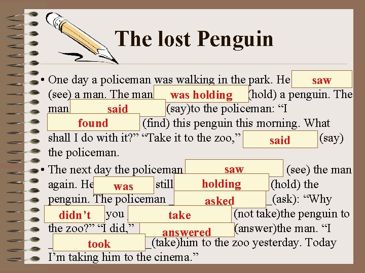 The lost Penguin • One day a policeman was walking in the park. He