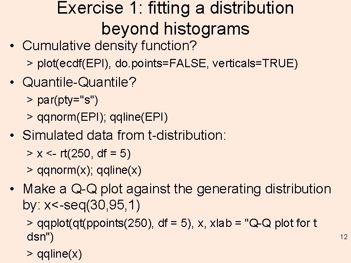 Exercise 1: fitting a distribution beyond histograms • Cumulative density function? > plot(ecdf(EPI), do.