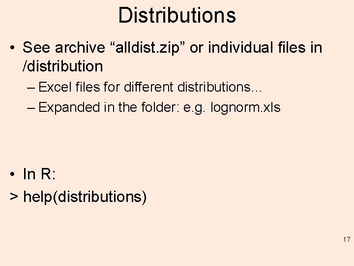 Distributions • See archive “alldist. zip” or individual files in /distribution – Excel files