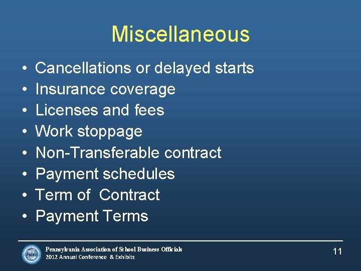 Miscellaneous • • Cancellations or delayed starts Insurance coverage Licenses and fees Work stoppage