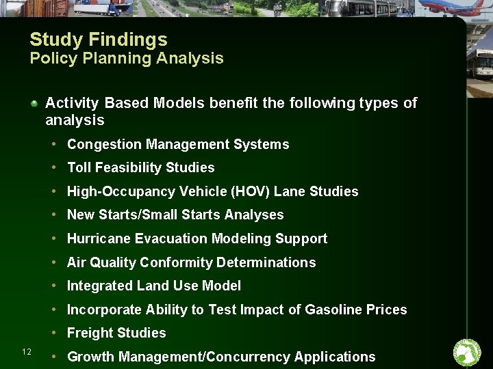 Study Findings Policy Planning Analysis Activity Based Models benefit the following types of analysis