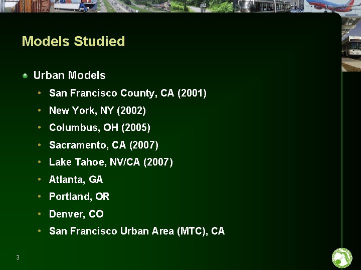 Models Studied Urban Models • San Francisco County, CA (2001) • New York, NY