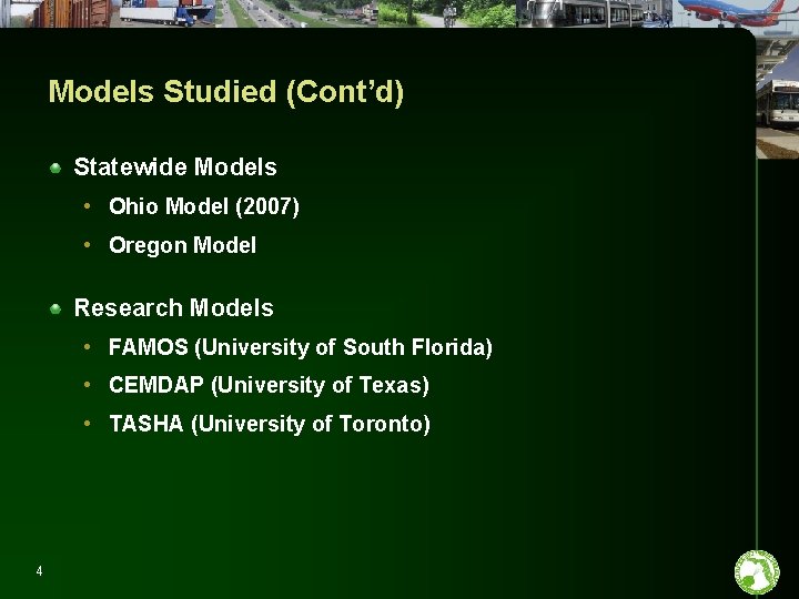 Models Studied (Cont’d) Statewide Models • Ohio Model (2007) • Oregon Model Research Models