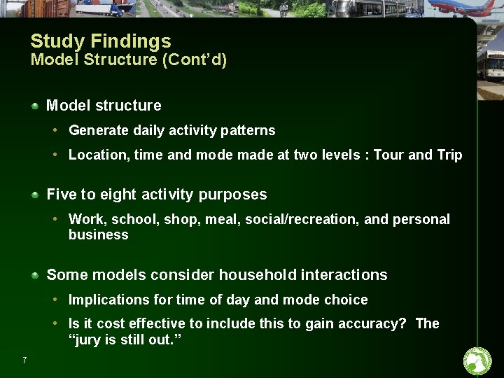 Study Findings Model Structure (Cont’d) Model structure • Generate daily activity patterns • Location,