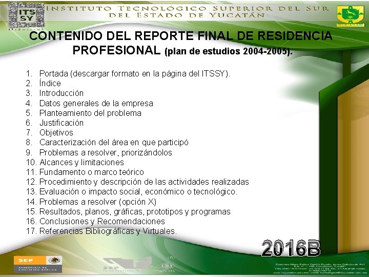 CONTENIDO DEL REPORTE FINAL DE RESIDENCIA PROFESIONAL (plan de estudios 2004 -2005). 1. Portada