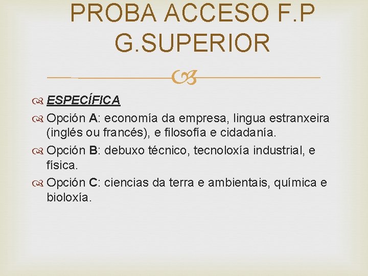 PROBA ACCESO F. P G. SUPERIOR ESPECÍFICA Opción A: economía da empresa, lingua estranxeira