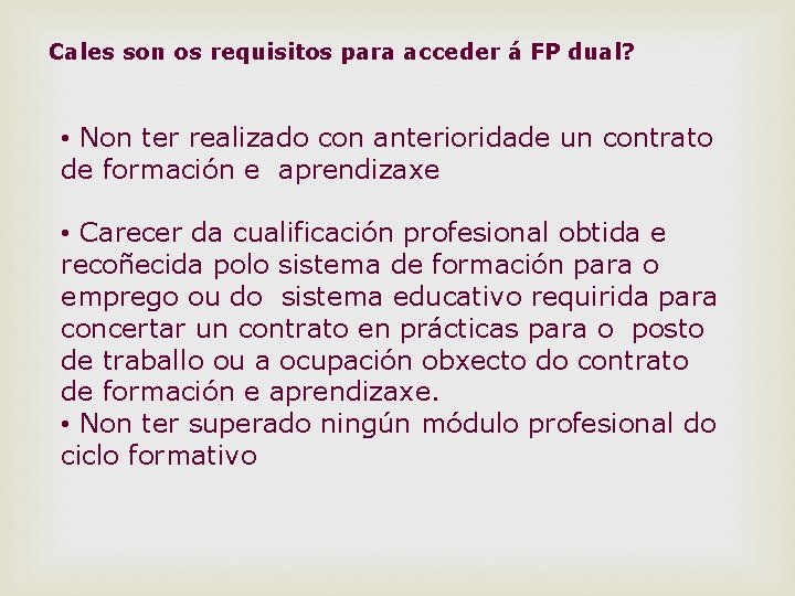 Cales son os requisitos para acceder á FP dual? • Non ter realizado con