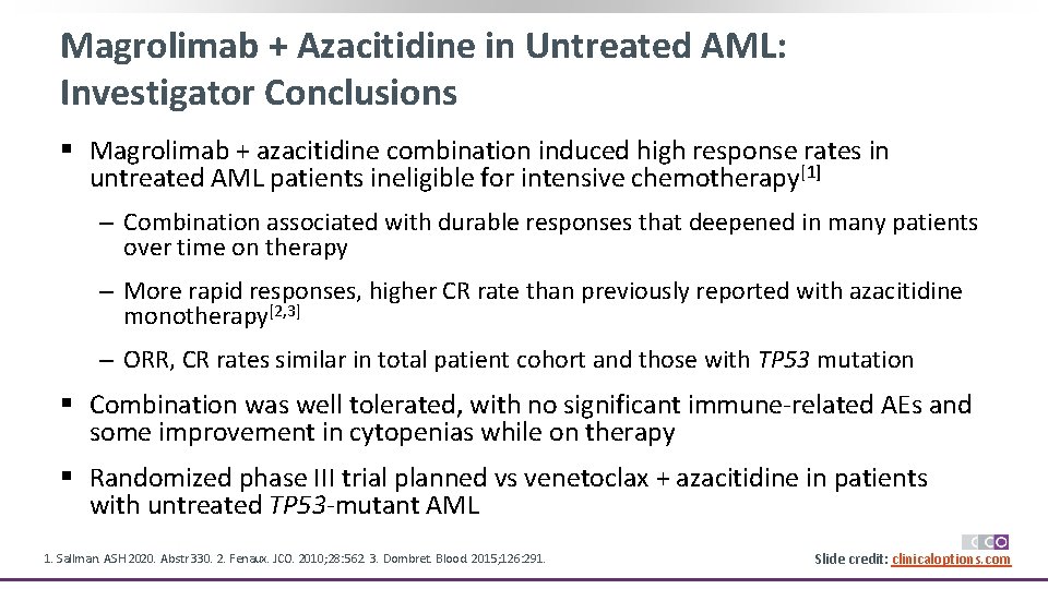 Magrolimab + Azacitidine in Untreated AML: Investigator Conclusions § Magrolimab + azacitidine combination induced