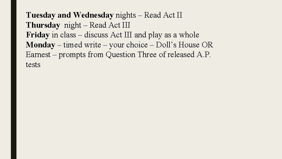 Tuesday and Wednesday nights – Read Act II Thursday night – Read Act III