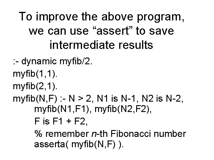 To improve the above program, we can use “assert” to save intermediate results :