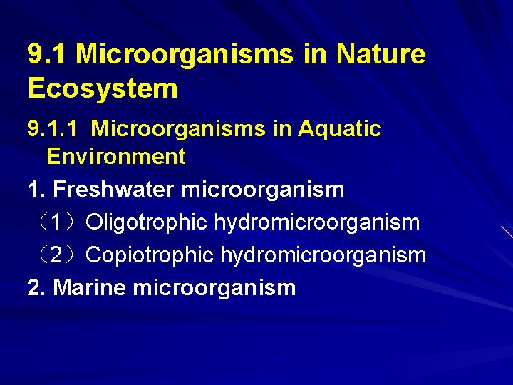 9. 1 Microorganisms in Nature Ecosystem 9. 1. 1 Microorganisms in Aquatic Environment 1.