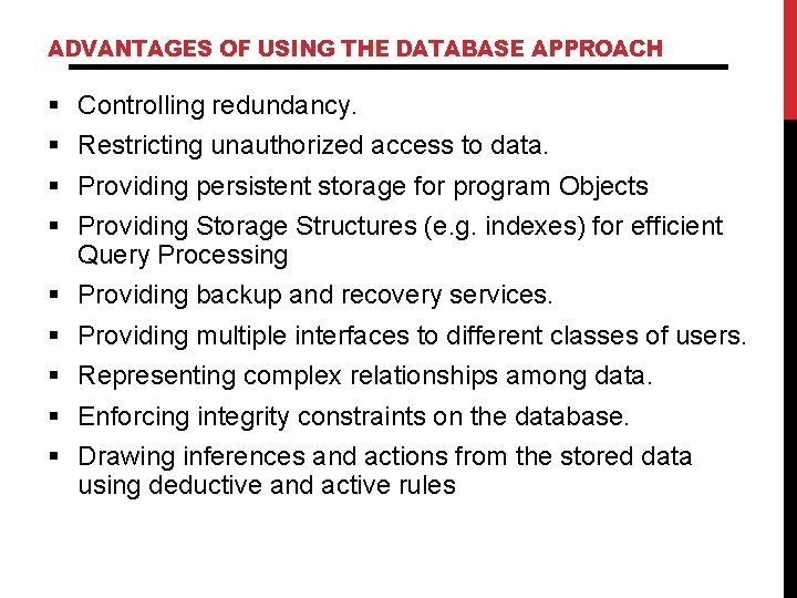 ADVANTAGES OF USING THE DATABASE APPROACH § § Controlling redundancy. § § § Providing ADVANTAGES OF USING THE DATABASE APPROACH § § Controlling redundancy. § § § Providing