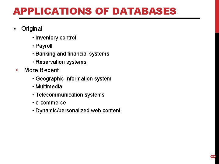 APPLICATIONS OF DATABASES § Original • Inventory control • Payroll • Banking and financial APPLICATIONS OF DATABASES § Original • Inventory control • Payroll • Banking and financial