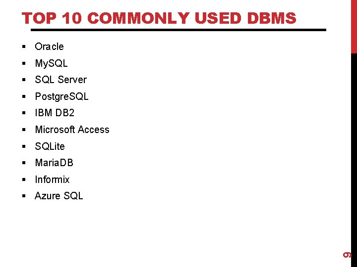 TOP 10 COMMONLY USED DBMS § Oracle § My. SQL § SQL Server § TOP 10 COMMONLY USED DBMS § Oracle § My. SQL § SQL Server §