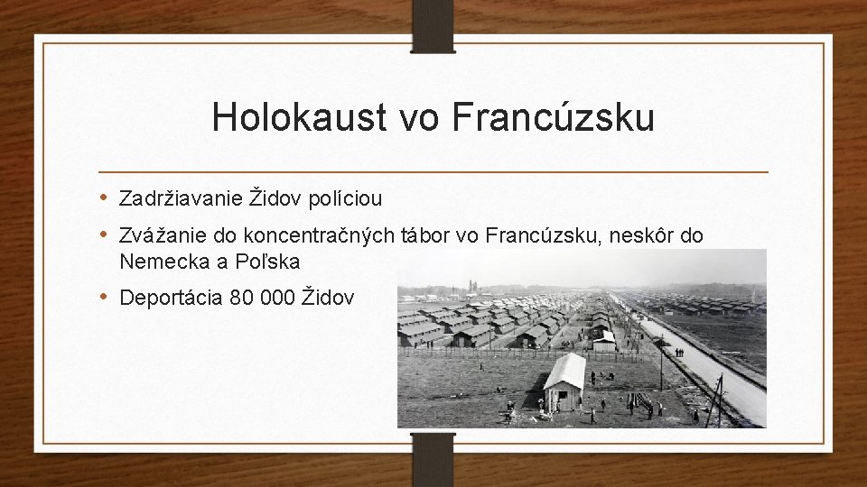 Holokaust vo Francúzsku • Zadržiavanie Židov políciou • Zvážanie do koncentračných tábor vo Francúzsku,