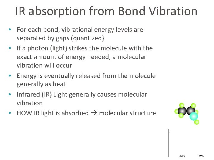 IR absorption from Bond Vibration • For each bond, vibrational energy levels are separated