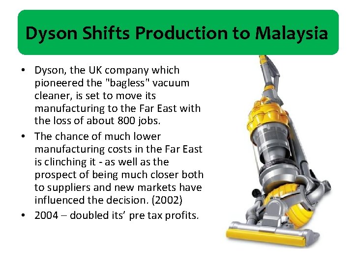 Dyson Shifts Production to Malaysia • Dyson, the UK company which pioneered the "bagless"