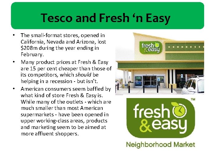 Tesco and Fresh ‘n Easy • The small-format stores, opened in California, Nevada and