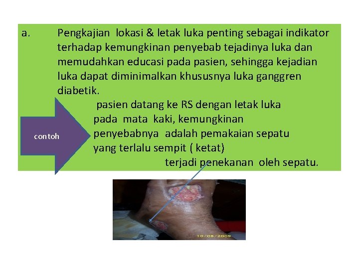 a. Pengkajian lokasi & letak luka penting sebagai indikator terhadap kemungkinan penyebab tejadinya luka