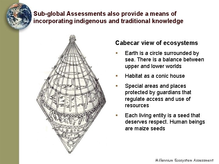 Sub-global Assessments also provide a means of incorporating indigenous and traditional knowledge Cabecar view