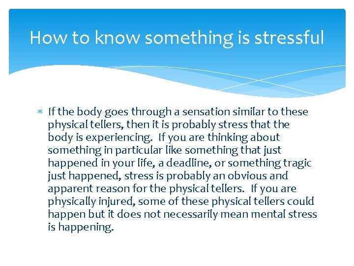 How to know something is stressful If the body goes through a sensation similar