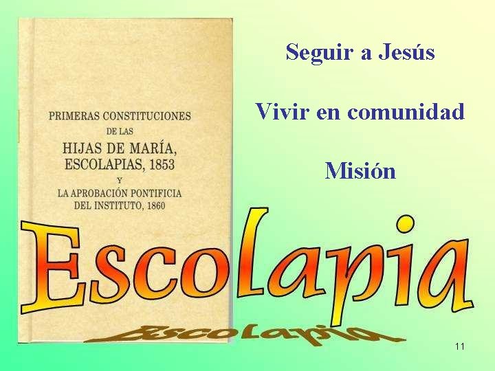 Seguir a Jesús Vivir en comunidad Misión 11 