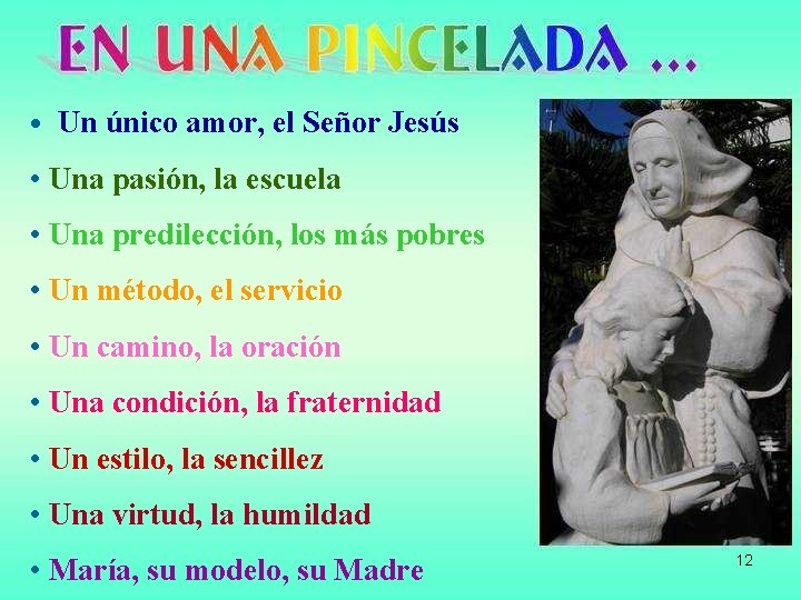  • Un único amor, el Señor Jesús • Una pasión, la escuela •