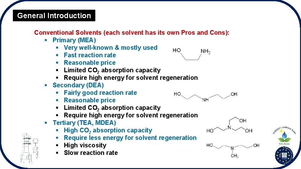 General Introduction Conventional Solvents (each solvent has its own Pros and Cons): § Primary