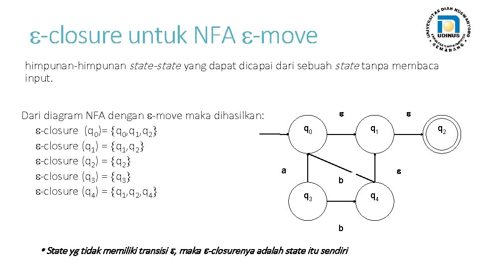  -closure untuk NFA -move himpunan-himpunan state-state yang dapat dicapai dari sebuah state tanpa