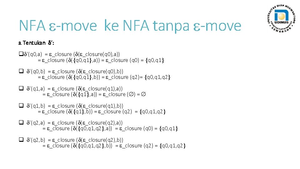 NFA -move ke NFA tanpa -move 3. Tentukan ’: q ’(q 0, a) =