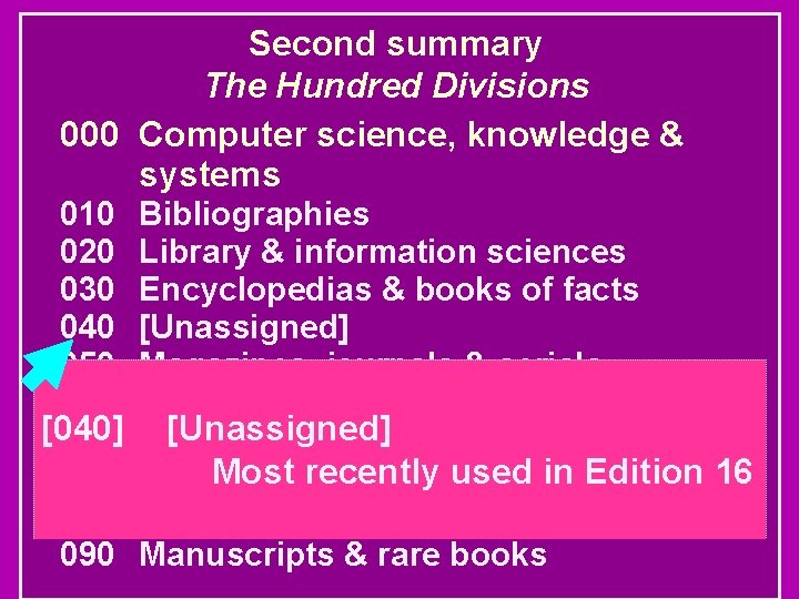 Second summary The Hundred Divisions 000 Computer science, knowledge & systems 010 020 030