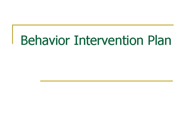 Behavior Intervention Plan 