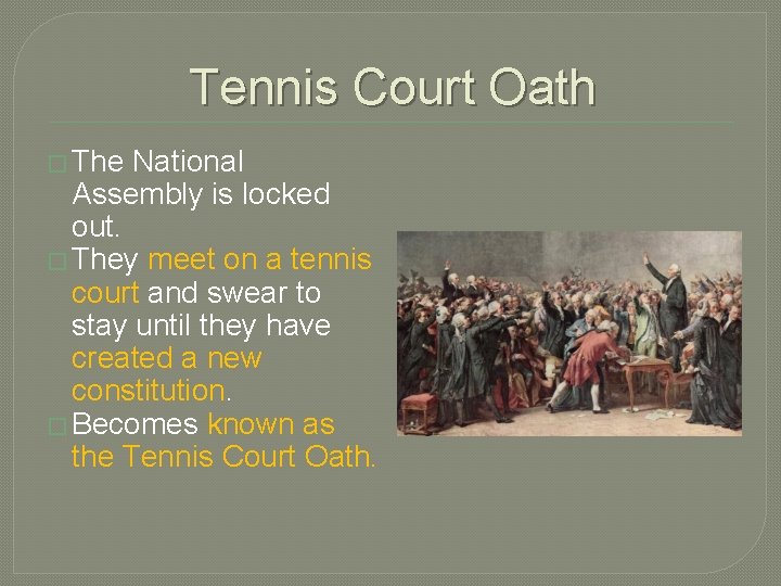 Tennis Court Oath � The National Assembly is locked out. � They meet on