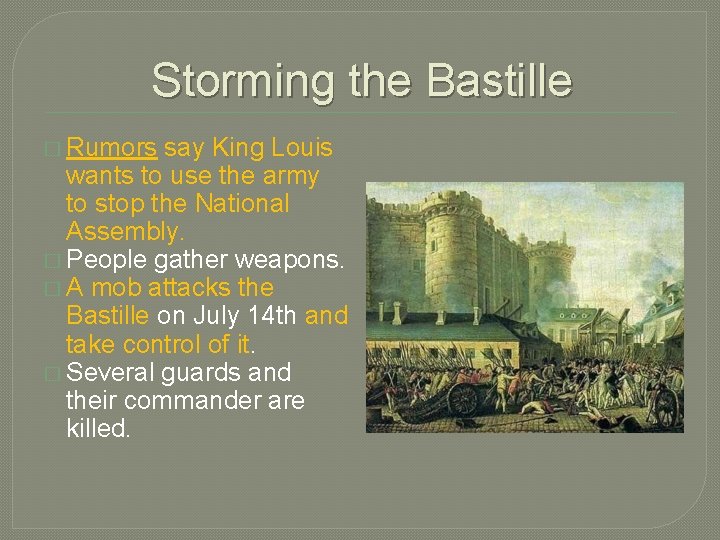 Storming the Bastille � Rumors say King Louis wants to use the army to