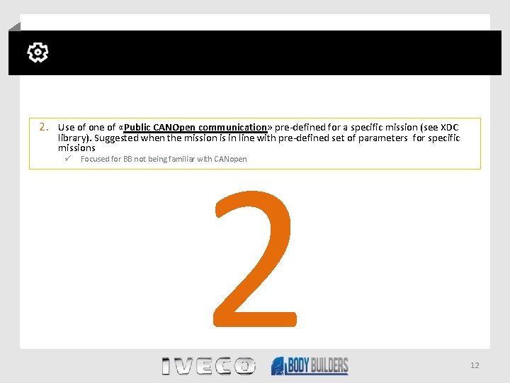 2. Use of one of «Public CANOpen communication» pre-defined for a specific mission (see