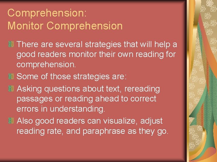 Comprehension: Monitor Comprehension There are several strategies that will help a good readers monitor