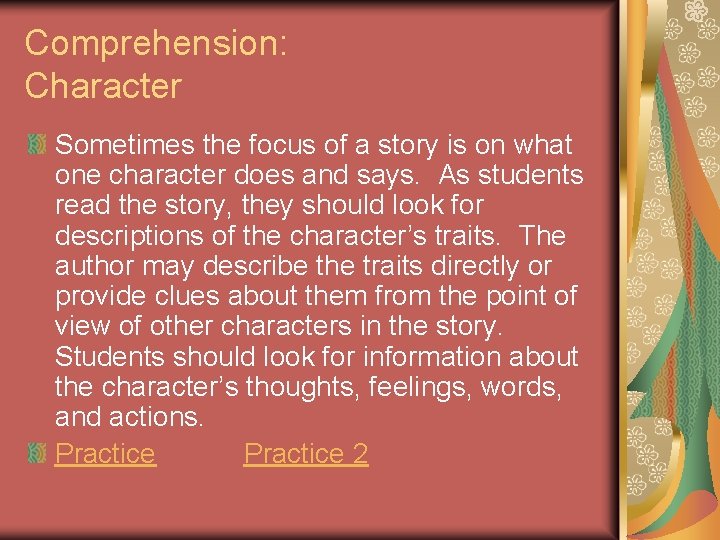 Comprehension: Character Sometimes the focus of a story is on what one character does