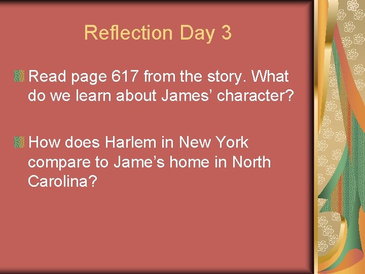 Reflection Day 3 Read page 617 from the story. What do we learn about
