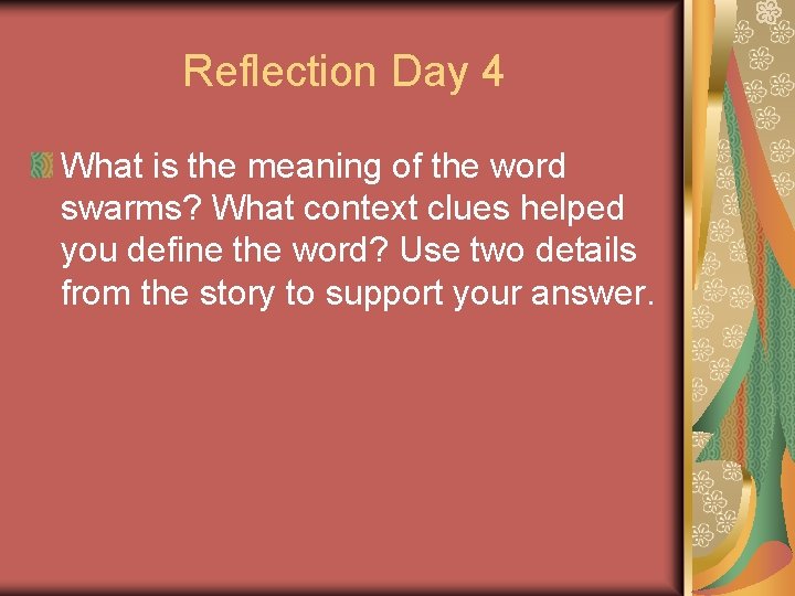 Reflection Day 4 What is the meaning of the word swarms? What context clues