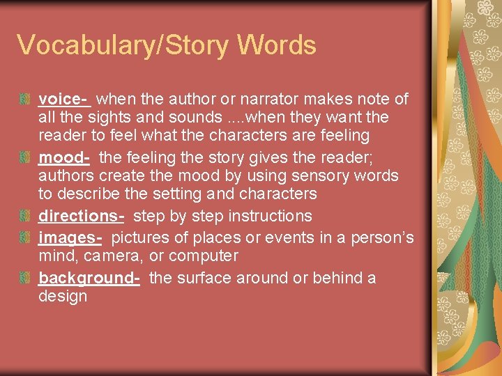 Vocabulary/Story Words voice- when the author or narrator makes note of all the sights