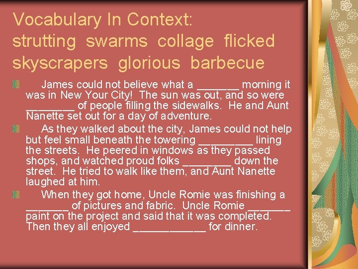 Vocabulary In Context: strutting swarms collage flicked skyscrapers glorious barbecue James could not believe