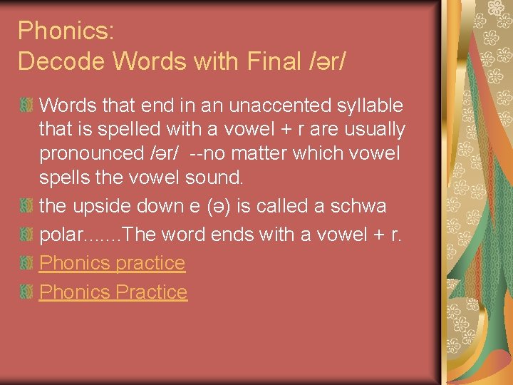 Phonics: Decode Words with Final /ər/ Words that end in an unaccented syllable that