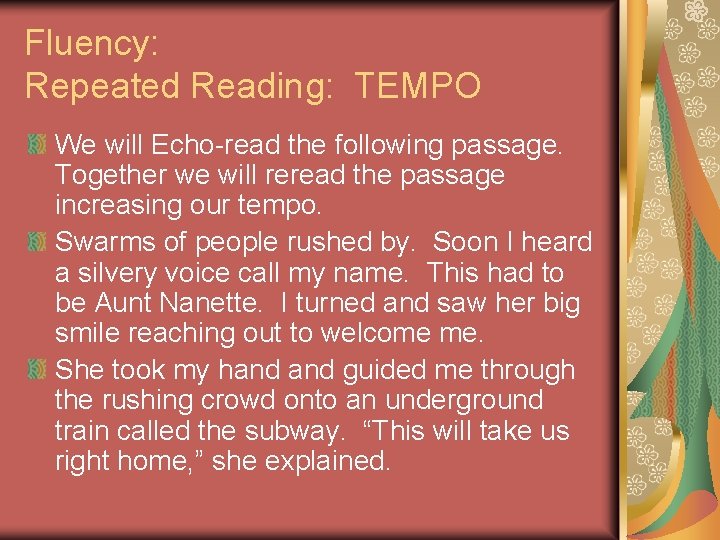 Fluency: Repeated Reading: TEMPO We will Echo-read the following passage. Together we will reread