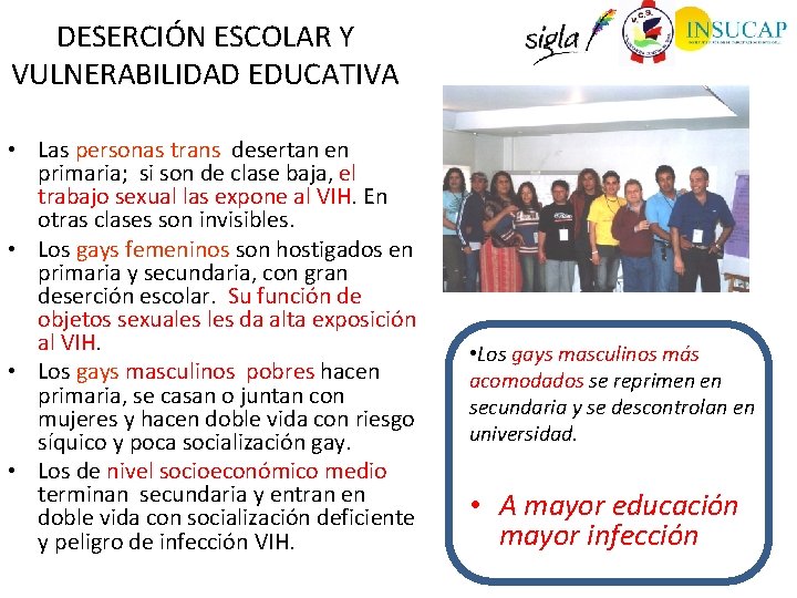 DESERCIÓN ESCOLAR Y VULNERABILIDAD EDUCATIVA • Las personas trans desertan en primaria; si son