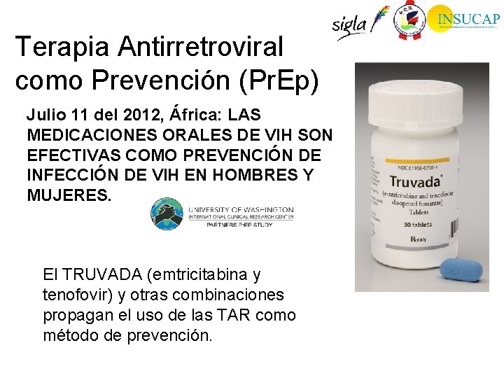 Terapia Antirretroviral como Prevención (Pr. Ep) Julio 11 del 2012, África: LAS MEDICACIONES ORALES